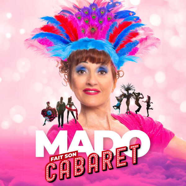 MADO FAIT SON CABARET - NOELLE PERNA